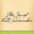 Cover Art for 9781557256096, The Joy of Full Surrender by De Caussade, Jean Pierre
