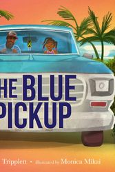 Cover Art for 9780063159877, The Blue Pickup by Monica Mikai
