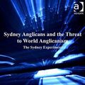 Cover Art for 9781409420293, Sydney Anglicans and the Threat to World Anglicanism by Muriel Porter