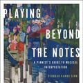 Cover Art for 9780199985081, Playing Beyond the Notes by Deborah Rambo Sinn