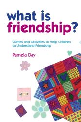 Cover Art for 9781849050487, What is Friendship? by Pamela Day