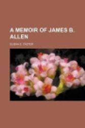 Cover Art for 9781151412935, Memoir of James B. Allen (Paperback) by Elisha E. Caster