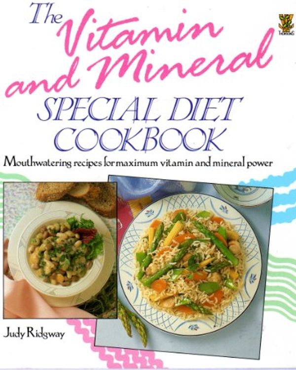 Cover Art for 9780722518861, The Vitamin and Mineral Special Diet Cook Book by Judy Ridgway