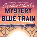 Cover Art for B000FCK9CC, The Mystery of the Blue Train: Hercule Poirot Investigates (Hercule Poirot series Book 6) by Agatha Christie