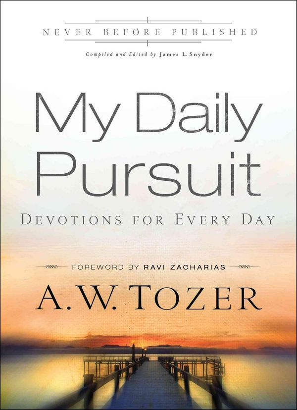 Cover Art for 9780764216213, My Daily Pursuit: Devotions for Every Day by A.W. Tozer