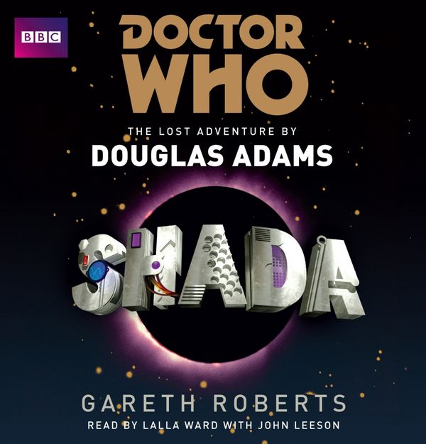 Cover Art for 9781445867632, Doctor Who: Shada by Douglas Adams, Gareth Roberts