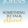 Cover Art for 9781489261540, Something to Talk About by Rachael Johns