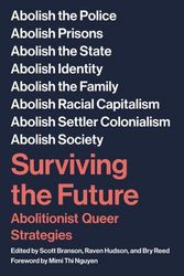 Cover Art for 9781629639710, Surviving the Future: Abolitionist Queer Strategies by Scott Branson