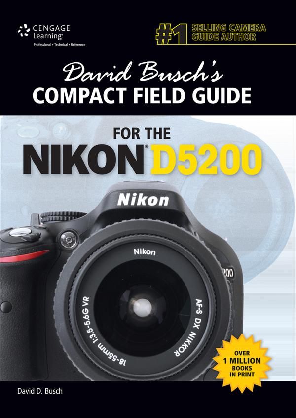 Cover Art for 9781285759852, David Busch's Compact Field Guide for the Nikon D5200, 1st Ed. by Unknown