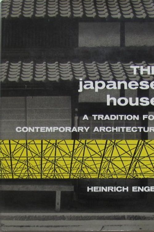 Cover Art for 9780804803045, The Japanese House by Heinrich Engel