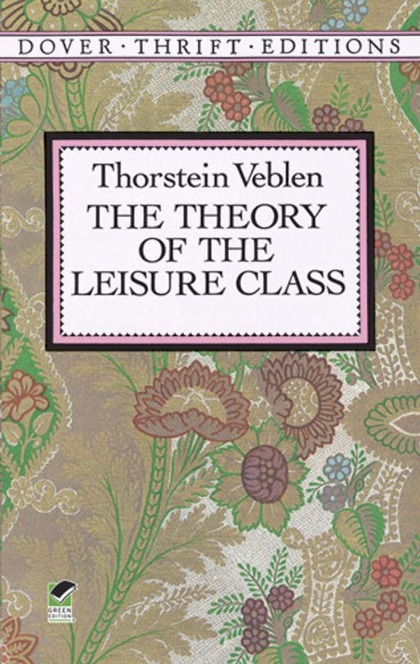 Cover Art for 9780486115627, The Theory of the Leisure Class by Thorstein Veblen