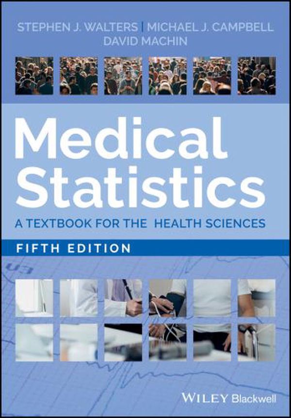 Cover Art for 9781119423645, Medical Statistics: A Textbook for the Health Sciences by Stephen J. Walters, Michael J. Campbell, David Machin