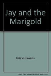 Cover Art for 9780516035147, Jay and the Marigold by Harriette Robinet