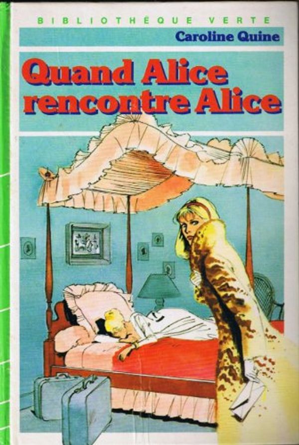 Cover Art for 9782010011306, Quand Alice rencontre Alice (Bibliothèque verte) by Caroline Quine