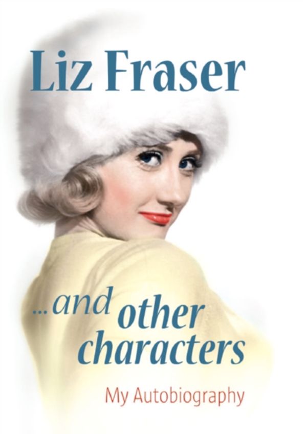 Cover Art for 9780956653413, Liz Fraser... and Other Characters by Liz Fraser