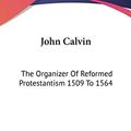 Cover Art for 9780548109618, John Calvin by Williston Walker