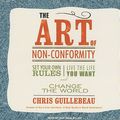 Cover Art for 9781400149995, The Art of Non-conformity by Chris Guillebeau