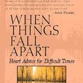 Cover Art for 9781570622854, When Things Fall Apart by Pema Chodron