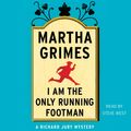 Cover Art for 9781442363182, I Am the Only Running Footman by Martha Grimes, Steve West