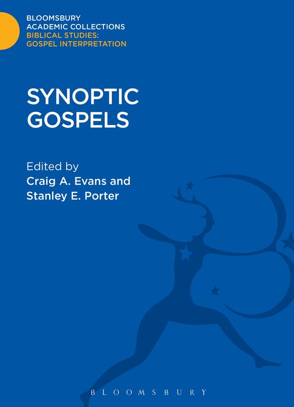 Cover Art for 9781474231374, Synoptic Gospels by Stanley E. Porter, Craig A. Evans