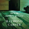 Cover Art for 9780679723059, What We Talk about When We Talk by Raymond Carver
