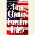 Cover Art for 9780307934628, Executive Orders by Tom Clancy, Michael Prichard
