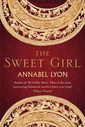 Cover Art for 9780857899538, The Sweet Girl by Annabel Lyon