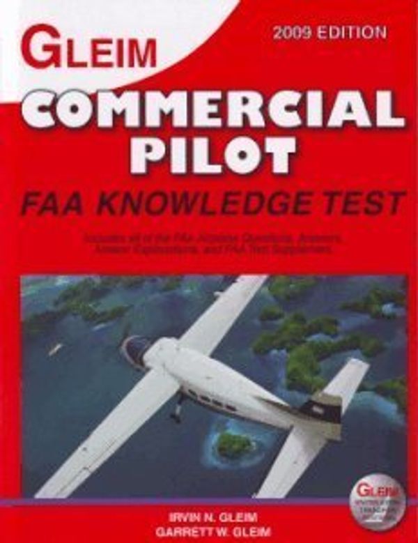 Cover Art for 9781581946956, Commercial Pilot Faa Knowledge Test: For the FAA Computer-based Pilot Knowledge Test by Irvin N. Gleim