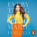 Cover Art for B07WXJT6FG, Everything is Figureoutable: How One Simple Belief Can Help Us Overcome Any Obstacle and Create Unstoppable Success by Marie Forleo
