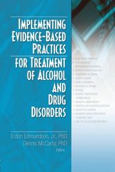 Cover Art for 9780789031525, Implementing Evidence-Based Practices for Treatment of Alcohol And Drug Disorders by Eldon Edmundson & Dennis McCarty