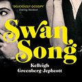 Cover Art for B075G41MW6, Swan Song by Greenberg-Jephcott, Kelleigh