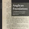 Cover Art for B09ZPN1WC6, Anglican Foundations: A Handbook to the Source Documents of the English Reformation by Patrick, Tim
