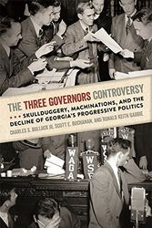 Cover Art for 9780820347349, The Three Governors Controversy: Skullduggery, Machinations, and the Decline of Georgia's Progressive Politics by Charles S. Bullock