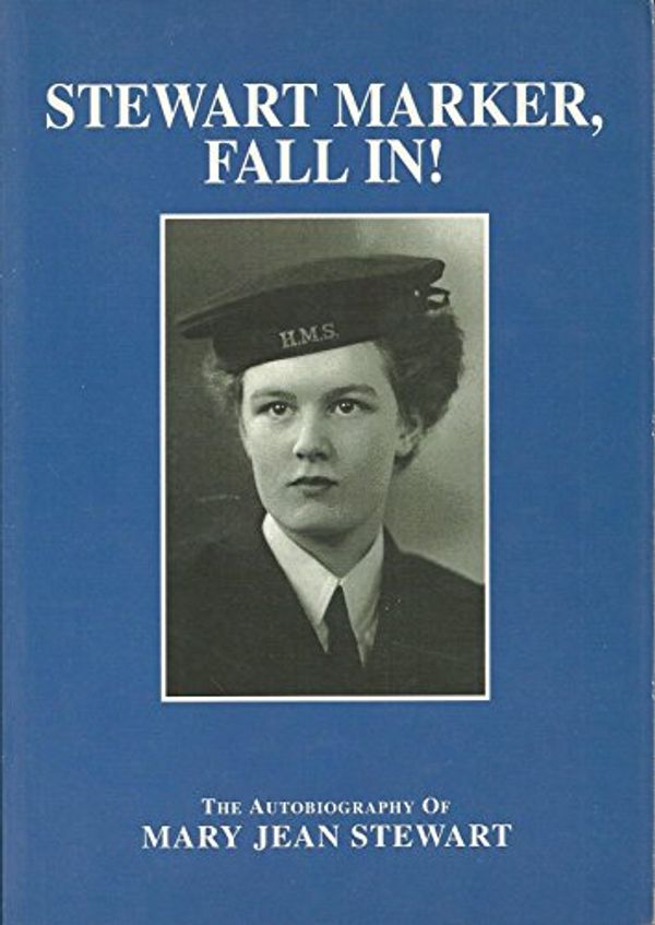 Cover Art for 9781899865901, Stewart Marker, Fall In!: Autobiography of Mary Jean Stewart by Mary Jean Stewart