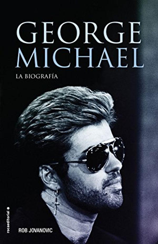 Cover Art for 9788416867547, George Michael. La Biografia by Rob Jovanovic