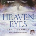 Cover Art for 9780440229100, Heaven Eyes by Almond, David