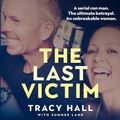 Cover Art for B0CWBKYZB6, The Last Victim by Tracy Hall