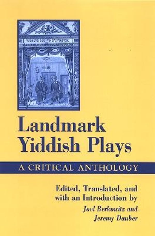 Cover Art for 9780791467800, Landmark Yiddish Plays (SUNY Series in Modern Jewish Literature and Culture) by Joel Berkowitz
