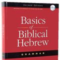 Cover Art for 9780310270201, Basics of Biblical Hebrew Grammar by Gary D. Pratico, Van Pelt, Miles, V