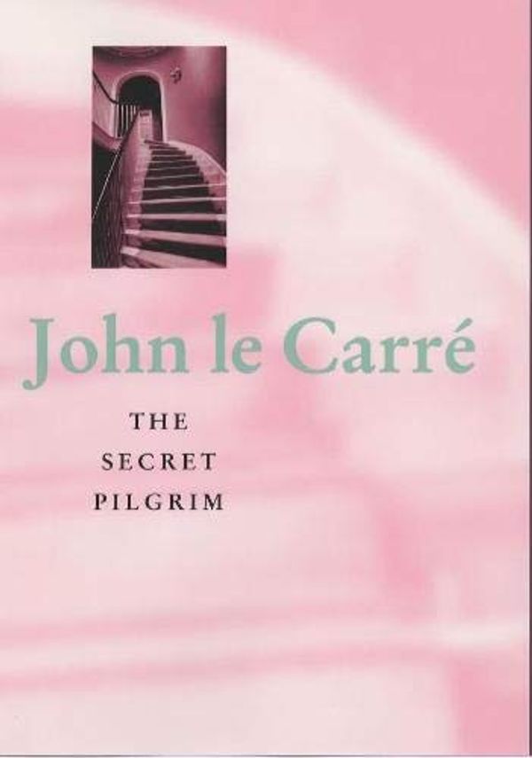 Cover Art for 9780340733684, The Secret Pilgrim by John le Carre