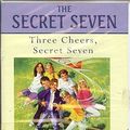 Cover Art for 9780754051381, Three Cheers, Secret Seven: Complete & Unabridged by Edin Blyton