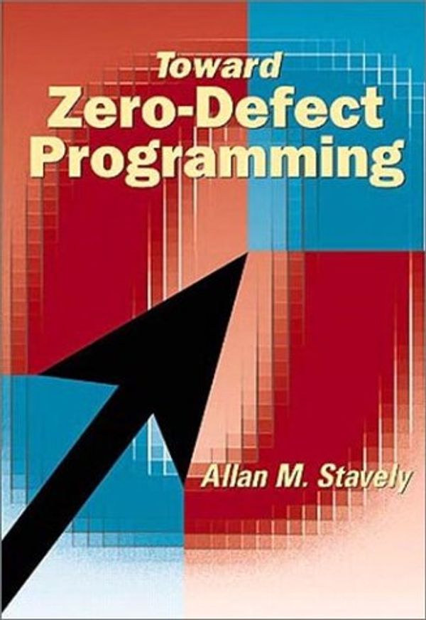 Cover Art for 9780201385953, Toward Zero-defect Programming by Allan M. Stavely