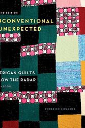Cover Art for 9780764363023, Unconventional & Unexpected, 2nd Edition: American Quilts Below the Radar, 1950-2000 by Roderick Kiracofe