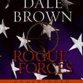 Cover Art for 9780061629501, Rogue Forces by Dale Brown