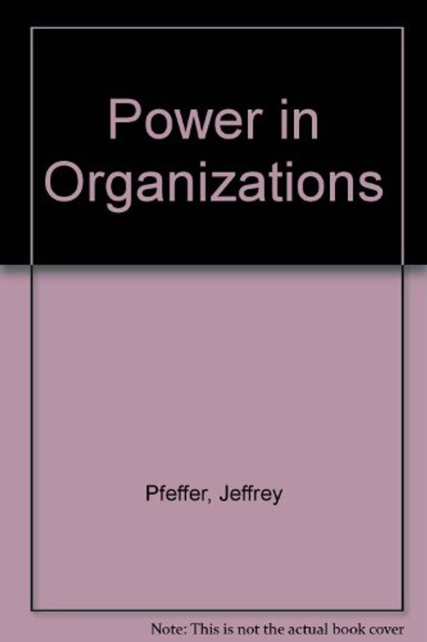 Cover Art for 9780273016380, Power in Organizations by Jeffrey Pfeffer