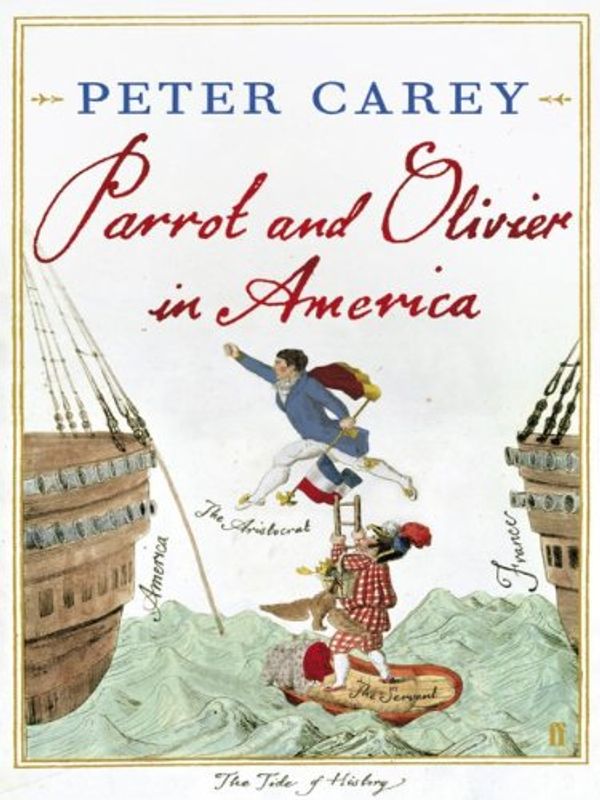 Cover Art for 9780571253319, Parrot and Olivier in America by Peter Carey