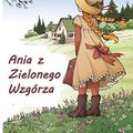 Cover Art for B07GTRC81F, Ania z Zielonego Wzgórza: Anne of Green Gables, Polish edition by Lucy Maud Montgomery