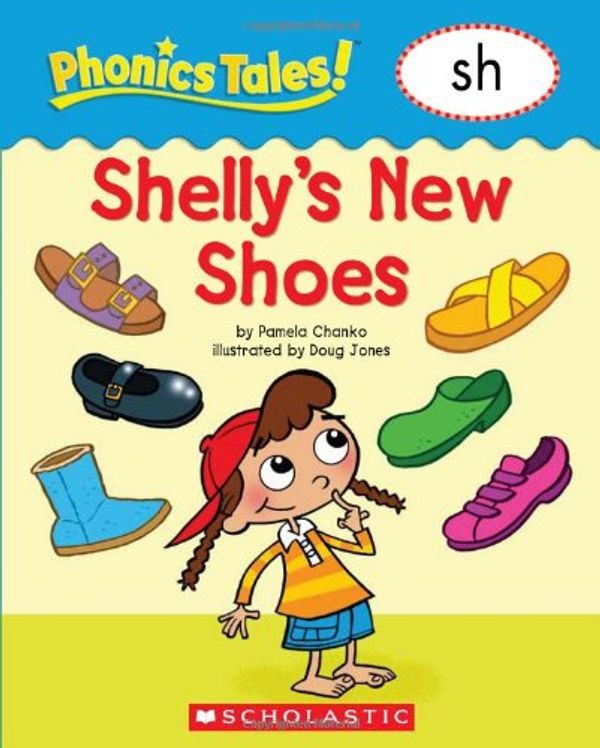 Cover Art for 9780439884747, Phonics Tales: Shelly's Shoes (SH) by Pamela Chanko