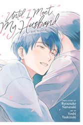 Cover Art for 9781638581628, Until I Meet My Husband (Manga) by Ryousuke Nanasaki