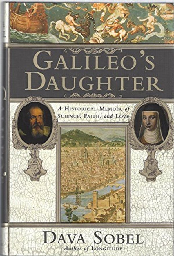 Cover Art for 9780802713438, Galileo's Daughter: A Historical Memoir of Science, Faith and Love by Dava Sobel